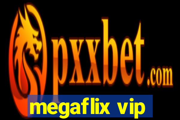 megaflix vip